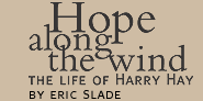 hope along the wind: the life of harry hay