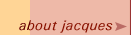 About Jacques
