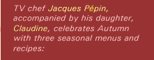 Jacques and Claudine celebrate Autumn with seasonal menus and recipes