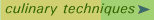 Culinary techniques