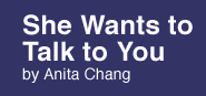 she wants to talk to you by anita chang