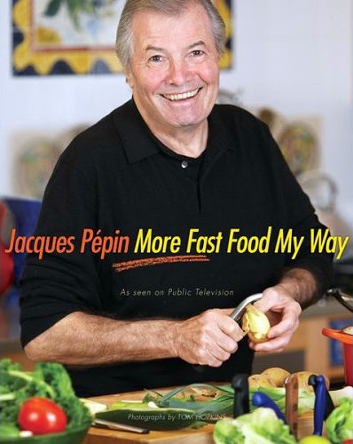 Jacques Pepin: More Fast Food My Way Book