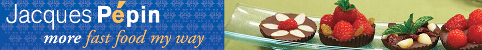 Jacques Pepin: More Fast Food My Way