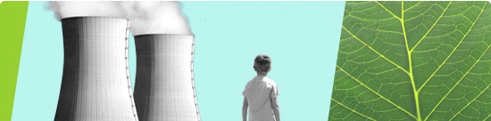 image montage: child looking up at nuclear power plant cooling towers, detail of green leaf
