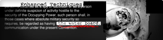 montage: text reads "enhanced techniques," "water boarding." blurred Geneva Conventions. mouth of figure appears to choke underwater